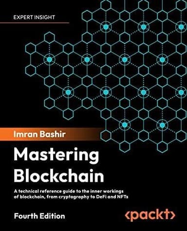 Mastering Blockchain: Fourth Edition
